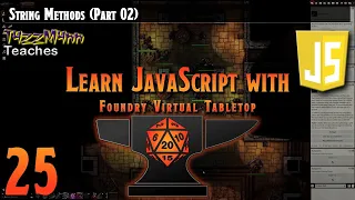 Learn JavaScript With Foundry VTT V10 X - E25 String Methods Part 02
