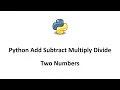 Write A Python Program To Add Subtract Multiply And Divide 2 Numbers