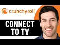 HOW TO CONNECT CRUNCHYROLL TO TV IN 2026 BEST METHOD