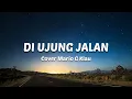 Download Lagu Di Ujung Jalan - Samsons Band ( Lirik ) Cover Mario G Klau