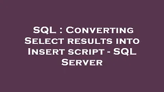 SQL Converting Select results into Insert script - SQL Server