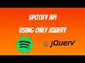 Connect to Spotify API using Only jQuery Client-Side Only