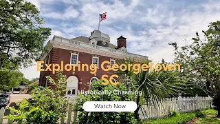 Exploring Georgetown SC It s Historically Charming