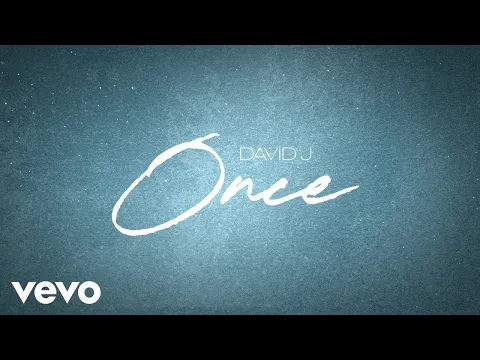Download MP3 David J - Once (Official Lyric Video)