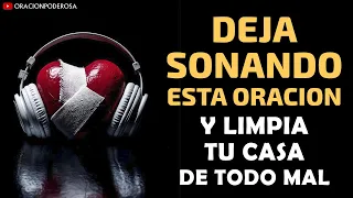 🙏🏠✨ Deja Sonando Esta Oración y Limpia Tu Casa de Todo Mal 🕊️🔥