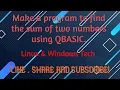 Make a program to find the sum of two number using Qbasic