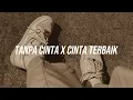 Download Lagu Tanpa cinta x Cinta terbaik / Speed up \u0026 Reverb (versi tik tok)