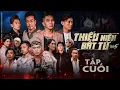 Download Lagu THIẾU NIÊN BẤT TỬ - Tập Cuối | Ti Gôn, Quách Ngọc Tuyên, Huy Cường, Khánh Đơn, Khánh Trung, Nam Anh