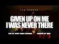 Download Lagu The Weeknd - Given Up On Me x I Was Never There - ( Arizona Live Studio Version )