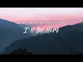 Download Lagu Heuse \u0026 METAHESH - I'll Be Here (Lyrics) feat. Noctilucent
