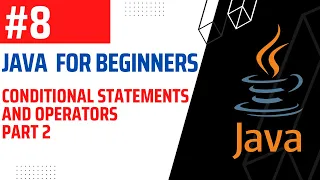 Conditional Statements and Operators Part 2 Java For Beginners