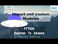 Import and Custom Modules in Python Python Beginner to Advance in Hindi
