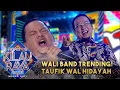 Download Lagu WALI BAND - TRENDING TAUFIK WAL HIDAYAH | ROAD TO KILAU RAYA