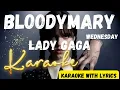 Download Lagu Karaoke Bloody Mary (Speed up) TikTok Remix - Wednesday - Lady Gaga -  Sing with lyrics