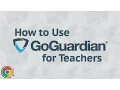How to Use GoGuardian for Teachers