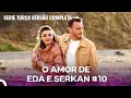 O Amor De Eda e Serkan #10