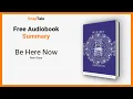 Be Here Now by Ram Dass 11 Minute Summary