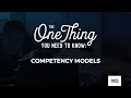 One Thing You Need to Know Competency Models
