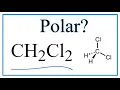 Is CH2Cl2 Polar or Nonpolar Dichloromethane