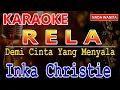 Download Lagu RELA - Inka Christie | Demi Cinta Yang Menyala | KARAOKE |  Nada Wanita