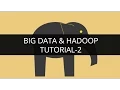 Big Data and Hadoop 2 Hadoop Tutorial 2 Big Data Tutorial 2 Hadoop Tutorial for Beginners - 2