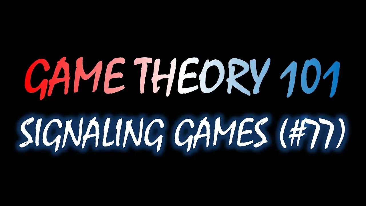 Game Theory 101 (#77): Signaling Games