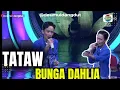Download Lagu Tataw Bunga Dahlia Final Audition Grup 8 Dangdut Academy 7