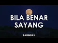 Download Lagu Bagindas - Bila Benar Sayang 🎵 [ Lyrics HD ]