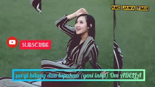 Download ADELLA terbaru//pergi hilang dan lupakan (yeni inka) Om ADELLA MP3