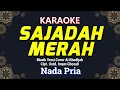 Download Lagu Sajadah Merah Karaoke Nada Pria / Cowok |  Versi Cover Ai Khodijah Cipt. Ustadz Imam Ghozali