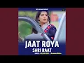 Lagu Jaat Roya Sari Raat