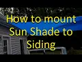 How to mount a Sun Shade to Vinyl Siding
