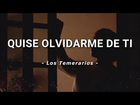 Download MP3 Los Temerarios - Quise Olvidarme de Ti - Letra