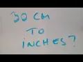 30 cm to inches