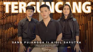 sang pujangga feat aidil saputra terguncang cover 
