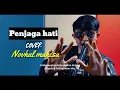 Download Lagu penjaga hati - Ari Lasso new arr POP ROCK cover by Novhal mahesa VIDEO LEGEND