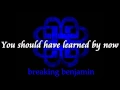Breaking Benjamin - Had Enough (Lyrics) [HQ]