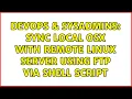 DevOps SysAdmins sync local OSX with remote linux server using ftp via shell script