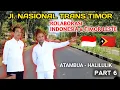 KEMAJUAN JALAN NASIONAL TRANS TIMOR INDONESIA DAERAH BATAS TIMOR LESTE. TERBARU 2023
