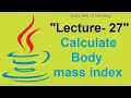 Calculate Body mass index BMI java coding tutorial for beginners Part-27 in