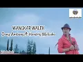 Lagu WANGKAR WALEK - Dony Ambang ft. Hendriq Malsaho #liriklagu 
