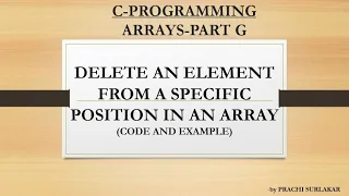 ARRAYS PART G DELETE ELEMENT FROM A SPECIFIC POSITION IN AN ARRAY