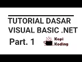 Tutorial Dasar Visual Basic Net Part 1 - Mengenal Lingkungan VB Net