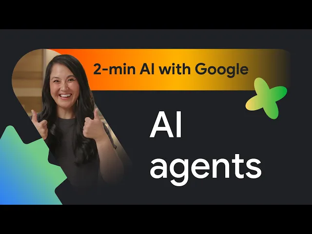 AI agents explained (2-minute AI with Google)