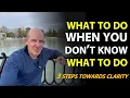Download Lagu What to do when you don't know what to do