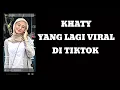 Download Lagu KHATY VIRAL TIKTOK!!