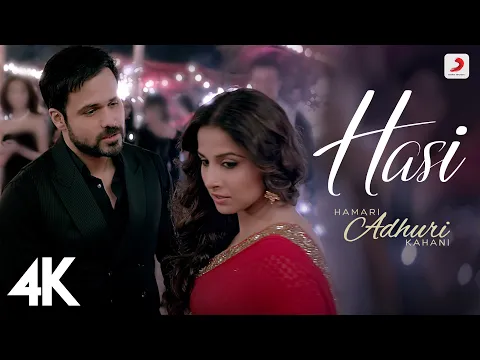 Download MP3 Hasi | Hamari Adhuri Kahani | Emraan Hashmi, Vidya Balan | Ami Mishra | Mohit Suri | 4K