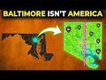 Why Baltimore is the Opposite of Every U S City