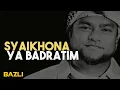 Download Lagu Syaikhona | Ya Badratim MP3