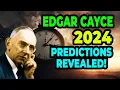 Edgar Cayce 2024 Predictions Revealed Terrifying and Shocking Events